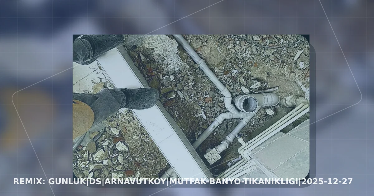 GUNLUK|DS|arnavutkoy|mutfak-banyo-tikanikligi|2025-12-27 yeniden tasarlanan kapak
